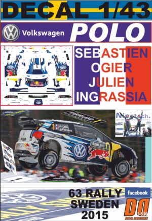 DECAL 1/43 VOLKSWAGEN POLO R WRC S.OGIER SWEDEN 2015 WINNER (01)
