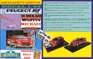 ANEXO DECAL 1/43 PEUGEOT 307 WRC MARKKO MARTIN SWEDISH RALLYE 2005 (01)