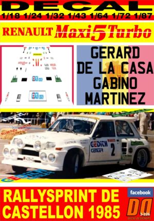 DECAL RENAULT 5 MAXI TURBO G. DE LA CASA RALLYSPRINT CASTELLON 1985 (01)