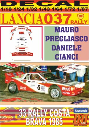DECAL LANCIA 037 RALLY "WEST" M.PREGLIASCO R. COSTA BRAVA 1985 4th (01)